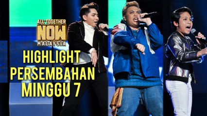 Highlight Persembahan All Together Now Malaysia | Minggu 7