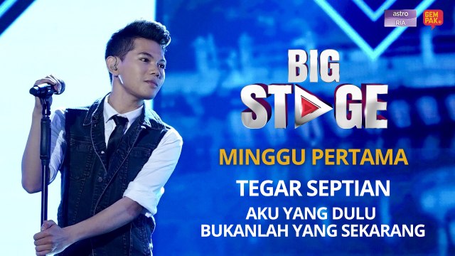 [PERSEMBAHAN PENUH] Big Stage 4 - Tegar Septian (Aku Yang Dulu Bukanlah Yang Sekarang) - Minggu 1