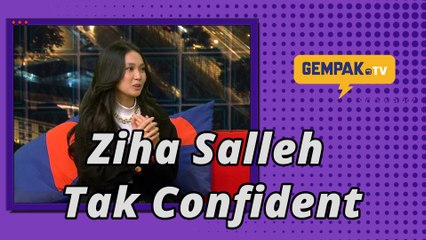 Ziha Salleh Tak Confident | Gempak TV