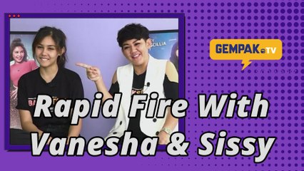 Rapid Fire With Vanesha & Sissy | Gempak TV