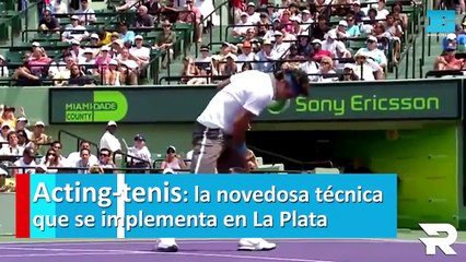 Acting-tenis, la novedosa técnica que se implementa en La Plata