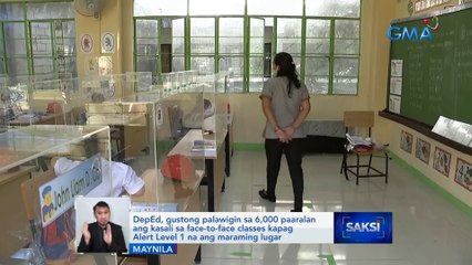 DepEd, gustong palawigin sa 6,000 paaralan ang kasali sa face-to-face classes kapag Alert Level 1 na ang maraming lugar | Saksi