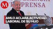 AMLO explica que su hijo labora en empresa ligada a Daniel Chávez, consultor de Tren Maya