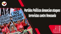 Tras la Noticia | Partidos Políticos denuncian intentos de ataques terroristas contra Venezuela