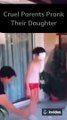 Cruel Parents Prank Daughter | Parents Have Some Fun With Daughter