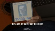 117 anos de Waldemar Henrique