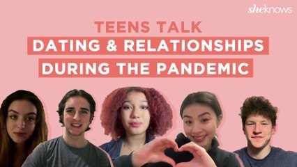 Teens Talk Dating in the Pandemic