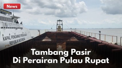 Tambang Pasir Di Perairan Pulau Rupat, KKP Proses Hukum PT Logomas Utama !!
