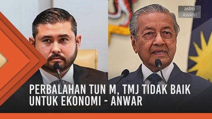 Perbalahan Tun M, TMJ tidak baik untuk ekonomi - Anwar