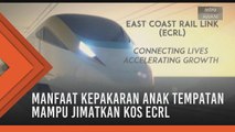 Manfaat kepakaran anak tempatan mampu jimatkan kos ECRL