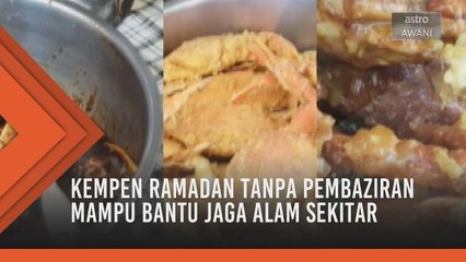 Kempen Ramadan Tanpa Pembaziran mampu bantu jaga alam sekitar