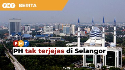 Pertelingkahan dalam PKR takkan jejas pegangan PH ke atas Selangor, kata penganalisis
