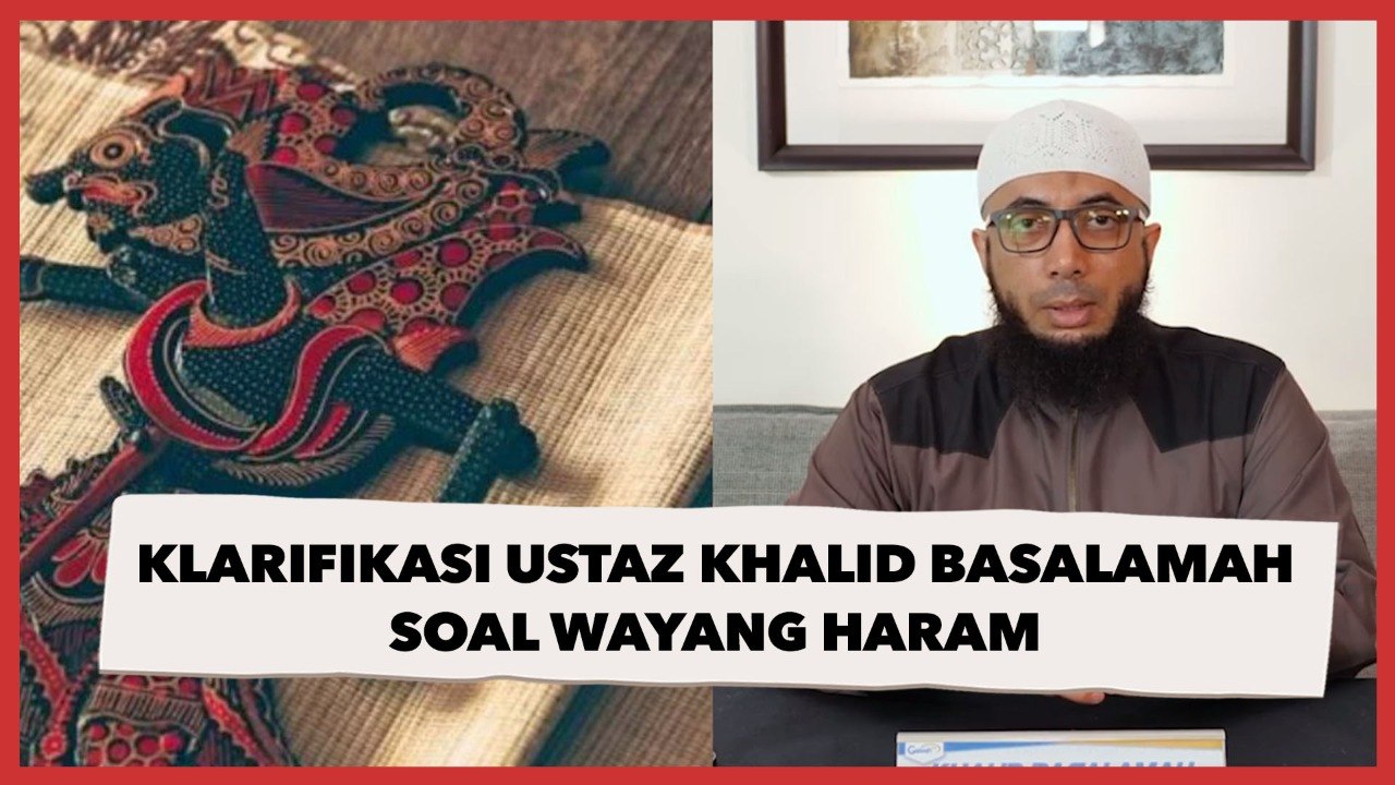 Ramai Soal Ceramah Wayang Harus Dimusnahkan, Ini Klarifikasi Ustaz Khalid Basalamah