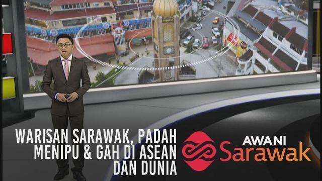 AWANI Sarawak [26/04/2019] - WARISAN Sarawak, padah menipu & gah di Asean dan dunia