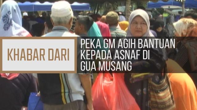 Khabar Dari Kelantan: Peka GM agih bantuan kepada asnaf di Gua Musang
