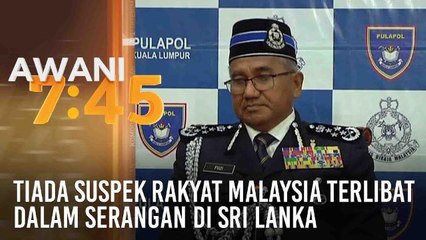 Tiada suspek rakyat Malaysia terlibat dalam serangan di Sri Lanka