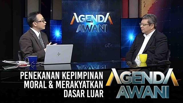 Agenda AWANI: Penekanan kepimpinan moral & merakyatkan dasar luar