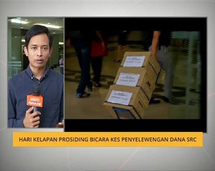 Hari kelapan prosiding bicara kes penyelewengan dana SRC