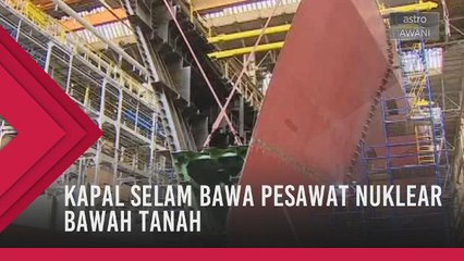 Rusia lancar kapal selam bawa pesawat nuklear bawah tanah
