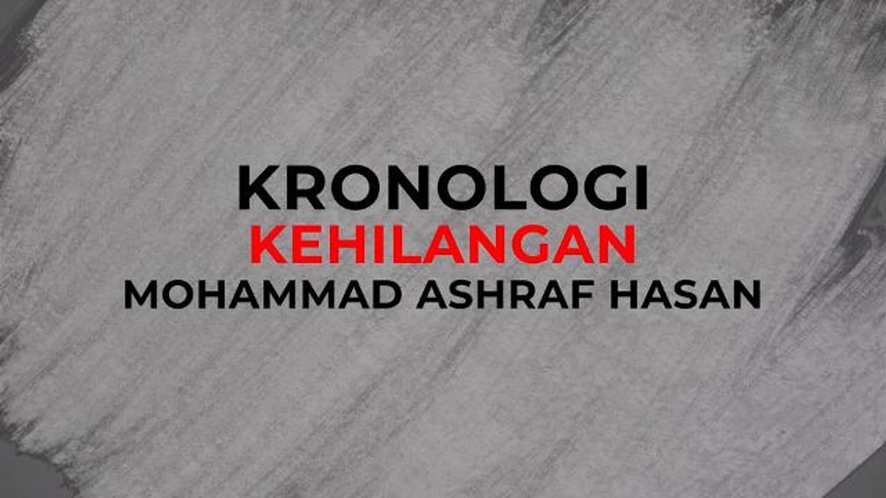 [INFOGRAFIK] Kronologi Kehilangan Mohammad Ashraf Hasan