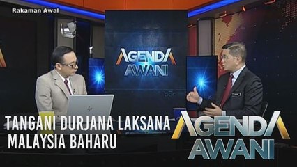 Agenda AWANI: Tangani durjana laksana Malaysia Baharu
