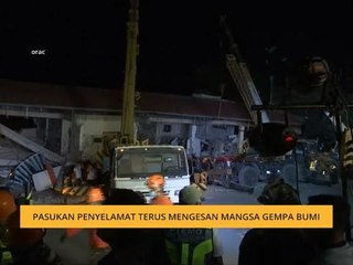 Pasukan penyelamat terus mengesan mangsa gempa bumi