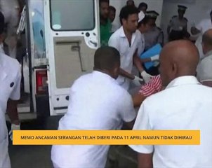 Memo ancaman serangan telah diberi pada 11 April namun tidak dihirau