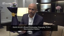 Habib Jewels’s Brand Positioning - Engaging Wider, International Market