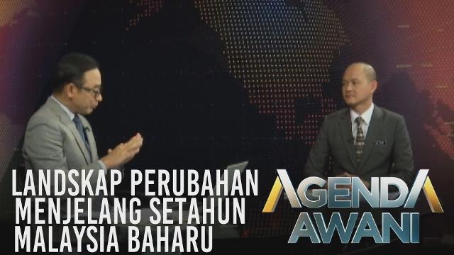 Agenda AWANI: Landskap perubahan menjelang Setahun Malaysia Baharu