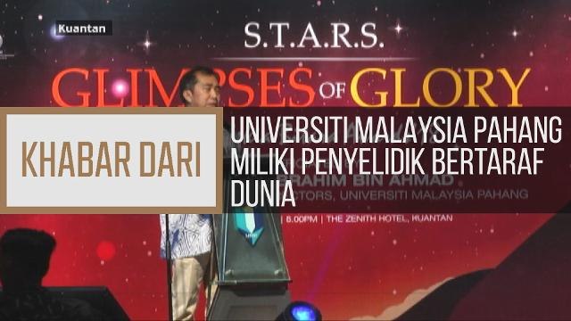 Khabar Dari Pahang: Universiti Malaysia Pahang miliki penyelidik bertaraf dunia