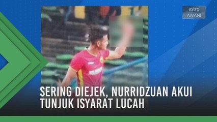 Sering diejek, Nurridzuan akui tunjuk isyarat lucah
