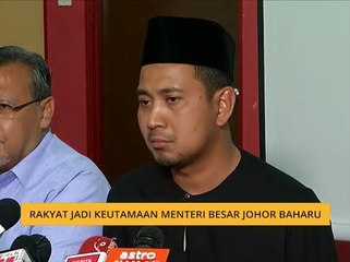 Rakyat jadi keutamaan Menteri Besar Johor baharu