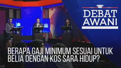 Download Video: Debat AWANI: Berapa gaji minimum sesuai untuk belia dengan kos sara hidup semasa?