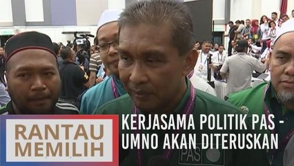 Kerjasama politik PAS - UMNO akan diteruskan