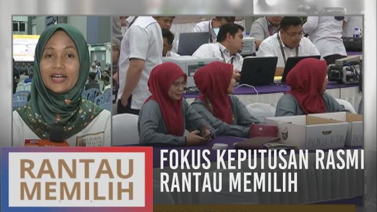 Fokus keputusan rasmi Rantau Memilih