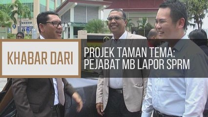 Khabar Dari Perak: Projek Taman Tema: Pejabat MB lapor SPRM