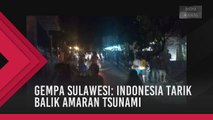Gempa Sulawesi: Indonesia tarik balik amaran Tsunami