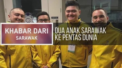 Khabar Dari Sarawak: Dua anak Sarawak ke pentas dunia