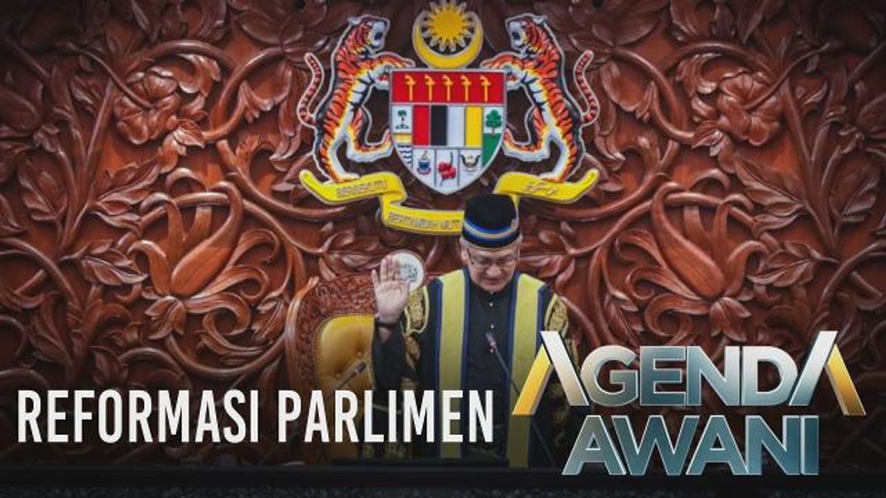 Agenda AWANI: Reformasi Parlimen