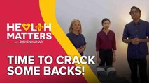 Health Matters with Dishen Kumar (EP9): Time to Crack Some Backs!