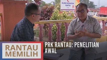 #RantauMemilih: Penelitian awal PRK Rantau