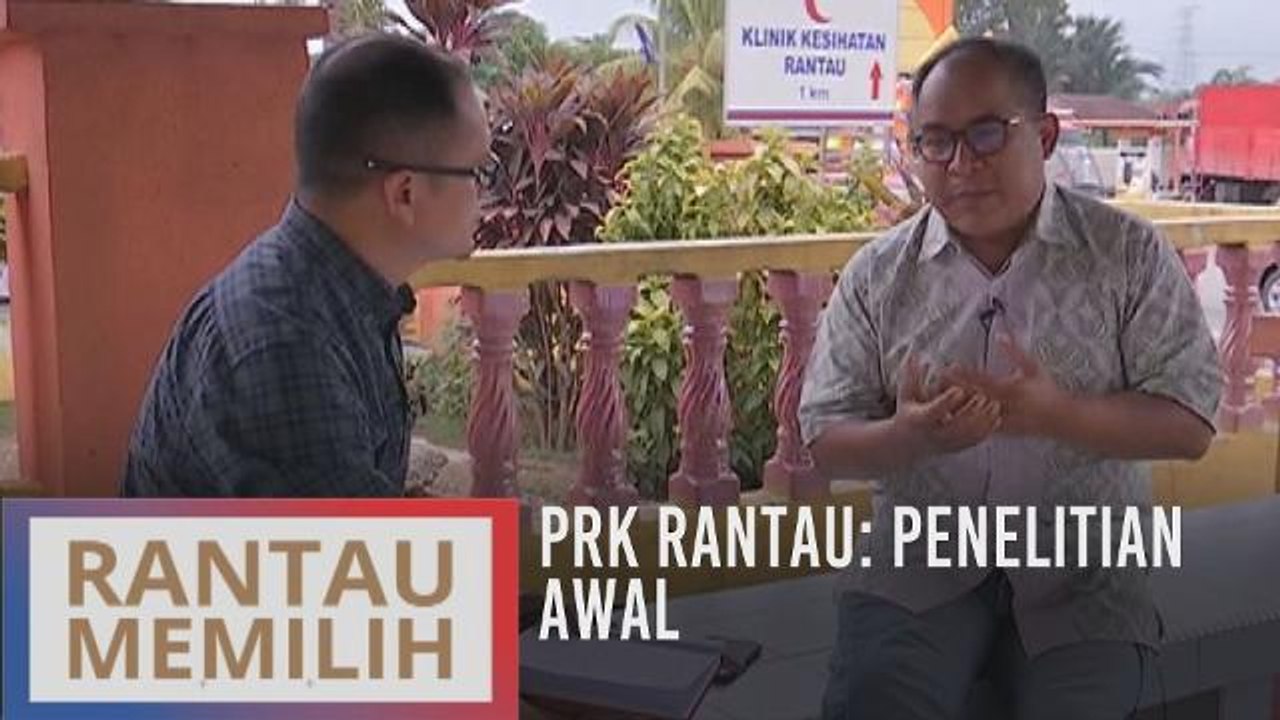#RantauMemilih: Penelitian awal PRK Rantau