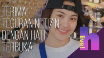 h live! - Terima teguran netizin dengan hati terbuka