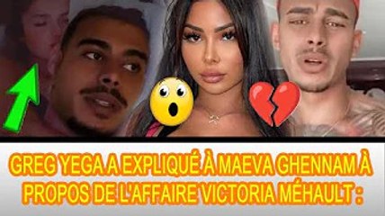 ❗ Du coup, Greg Yega est sorti publiquement avec Victoria Méhault. Il a expliqué à Maeva Ghennam :