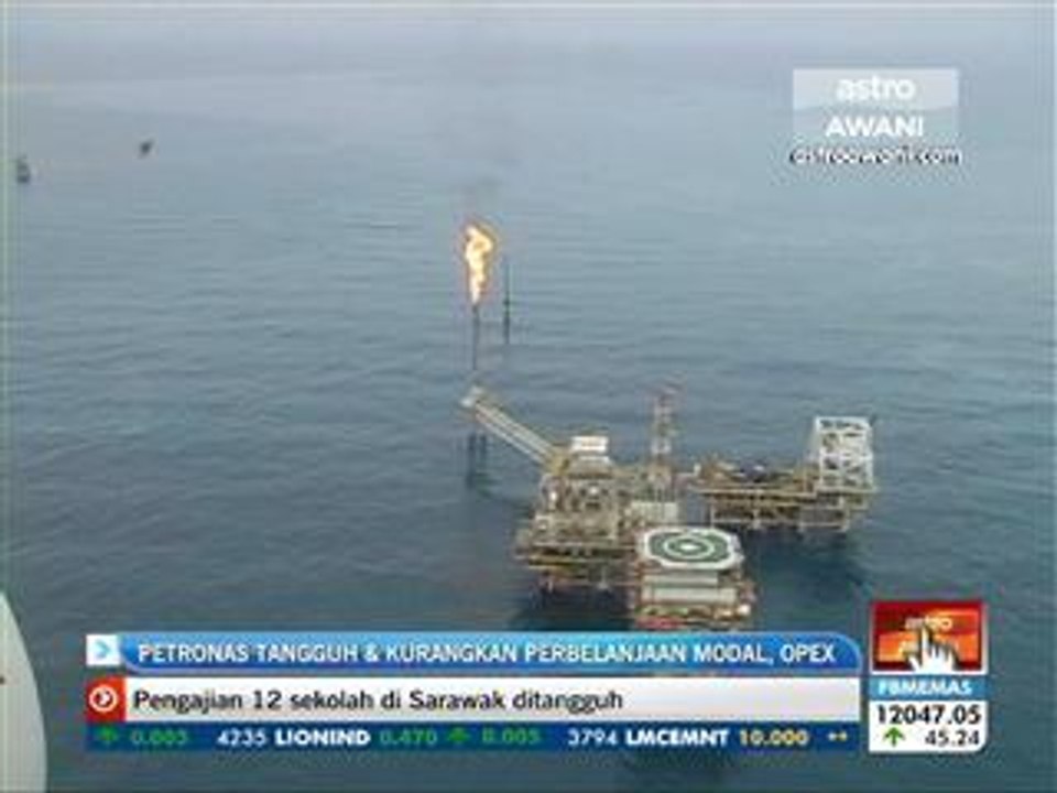 Petronas tangguh dan kurangkan perbelanjaan modal, OPEX
