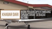 Khabar Dari Pahang: IKBN Pekan dipertimbang dinaiktaraf sebagai IKTBN