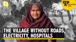 UP Elections 2022: How A Barabanki Village is Kept Deprived of Roads, Electricity, and Hospitals