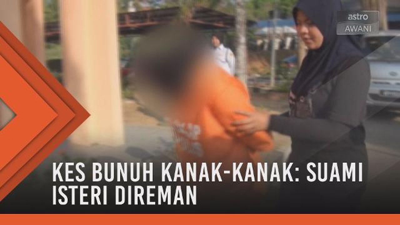 Suami isteri direman bantu siasatan kes bunuh kanak-kanak