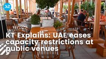 KT Explains: UAE lifts capacity restrictions at public venues