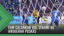 FAM calonkan gol Syahmi ke Anugerah Puskas